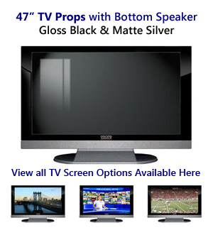 47 TV Props | 47 Inch Prop TVs in Black Gloss & Matte Silver with Bottom Speaker